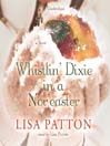 Cover image for Whistlin' Dixie in a Nor'easter